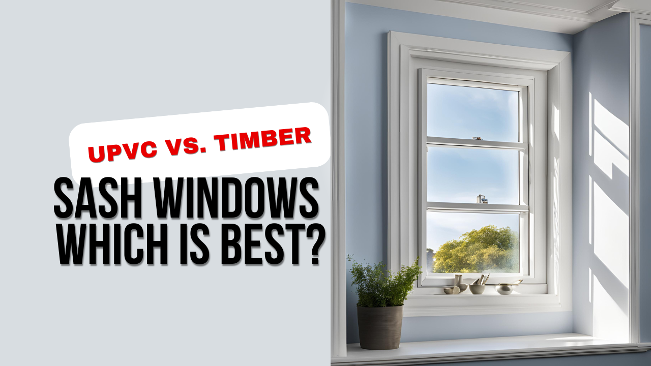 uPVC vs. Timber Sash Windows